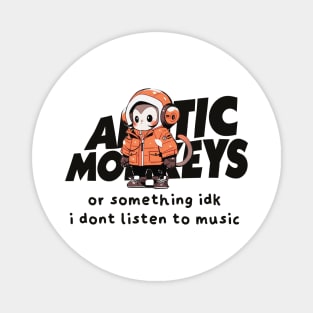 Arctic Monkeys or Something idk i dont listen to music Magnet